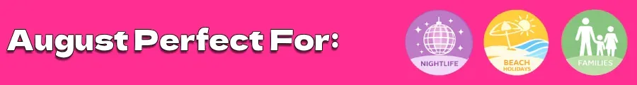 August Perfect For: Nightlife, Beach Holidays, Families text with pink background
